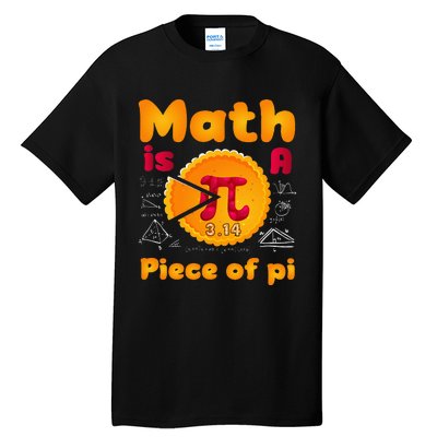 Math is a Piece of Pie happy pi day mathematic math teacher Tall T-Shirt