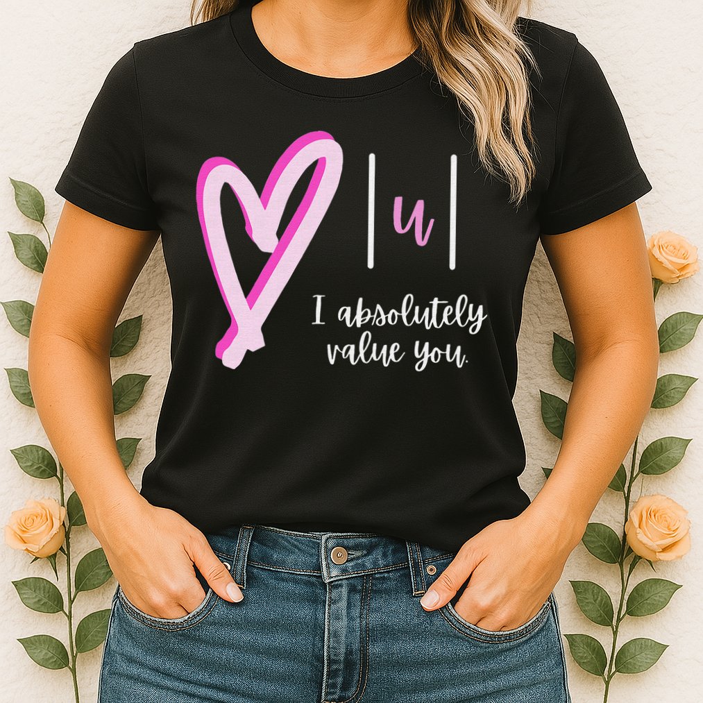 Math I Absolutely Value You Valentine's Day Math Teacher Womens T-Shirt