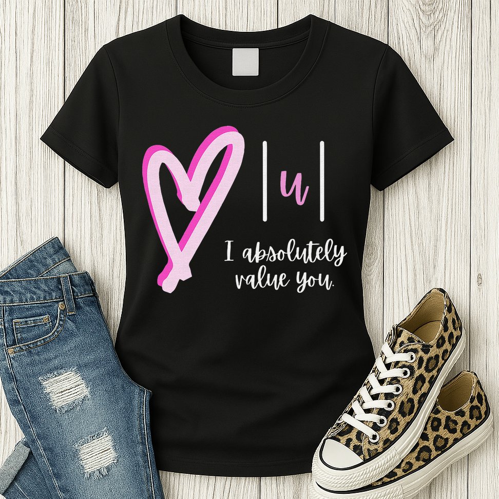 Math I Absolutely Value You Valentine's Day Math Teacher Womens T-Shirt