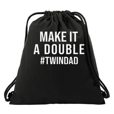 Make It A Double Twin Dad Expecting Twins Baby Announcement Drawstring Bag