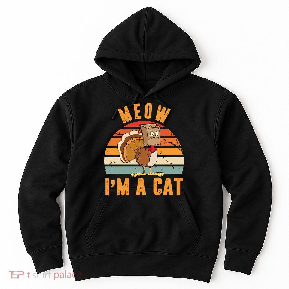 Meow I'm A Cat Retro Sunset Funny Turkey Hoodie