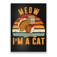 Meow I'm A Cat Retro Sunset Funny Turkey Poster