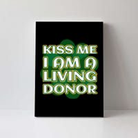 Me I'm A Living Donor St. Patrick's Organ Donor Canvas