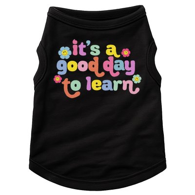  Motivational It's A Good Day To Learn Teacher Doggie Tank
