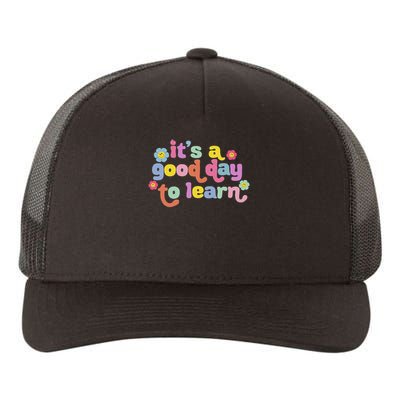  Motivational It's A Good Day To Learn Teacher Yupoong Adult 5-Panel Trucker Hat