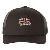  Motivational It's A Good Day To Learn Teacher Yupoong Adult 5-Panel Trucker Hat