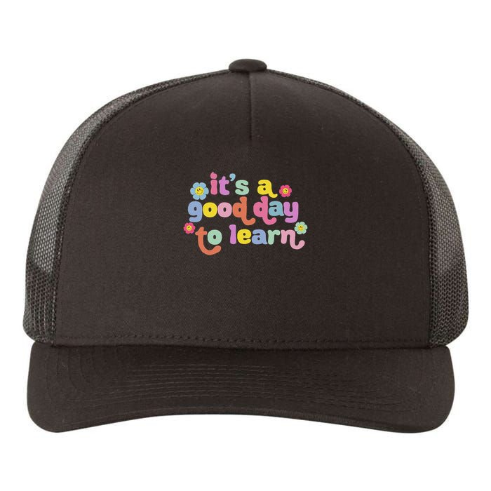  Motivational It's A Good Day To Learn Teacher Yupoong Adult 5-Panel Trucker Hat