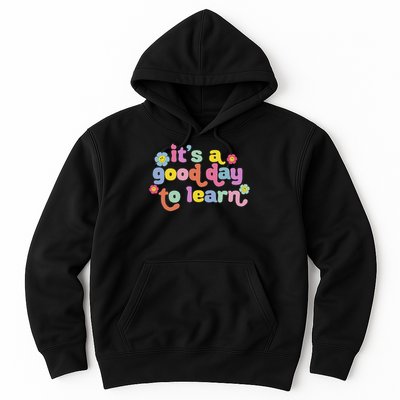  Motivational It's A Good Day To Learn Teacher Hoodie