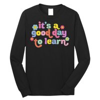  Motivational It's A Good Day To Learn Teacher Long Sleeve Shirt