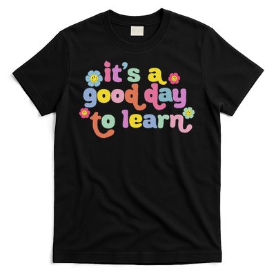  Motivational It's A Good Day To Learn Teacher T-Shirt