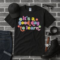  Motivational It's A Good Day To Learn Teacher Tall T-Shirt