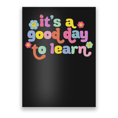  Motivational It's A Good Day To Learn Teacher Poster