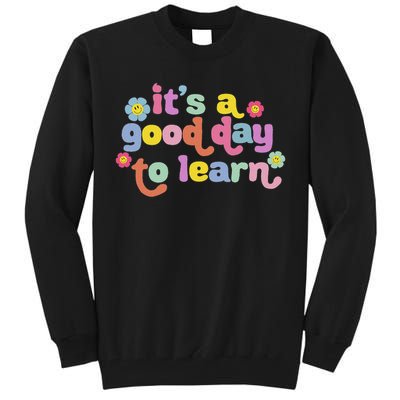  Motivational It's A Good Day To Learn Teacher Tall Sweatshirt