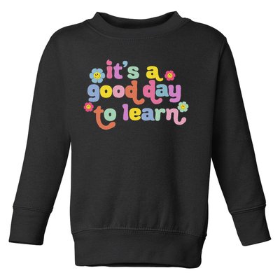  Motivational It's A Good Day To Learn Teacher Toddler Sweatshirt