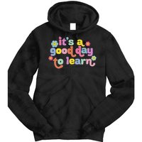  Motivational It's A Good Day To Learn Teacher Tie Dye Hoodie