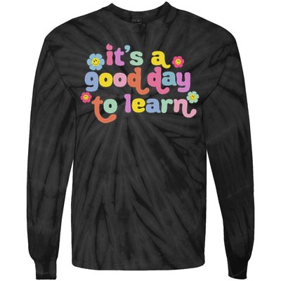  Motivational It's A Good Day To Learn Teacher Tie-Dye Long Sleeve Shirt
