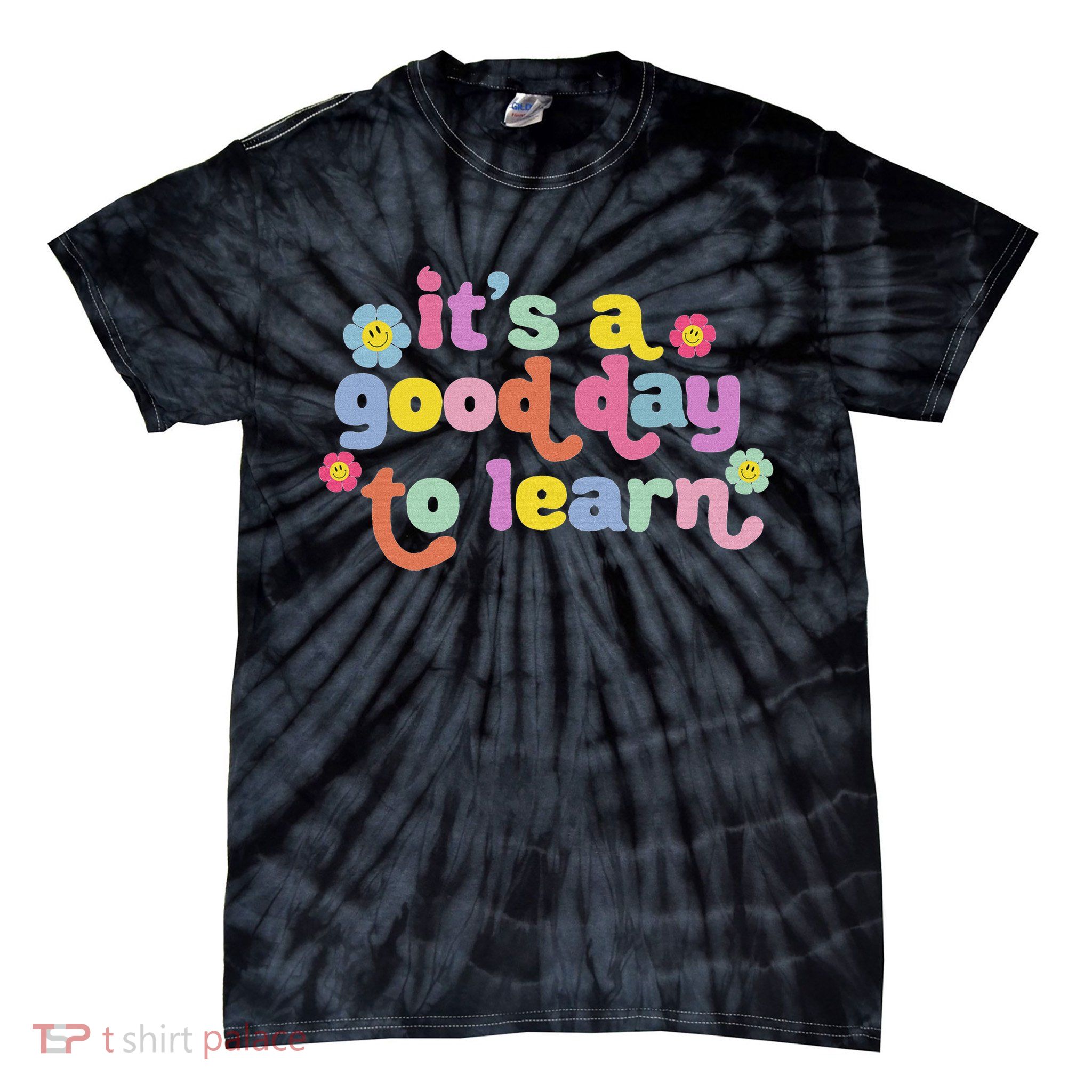  Motivational It's A Good Day To Learn Teacher Tie-Dye T-Shirt