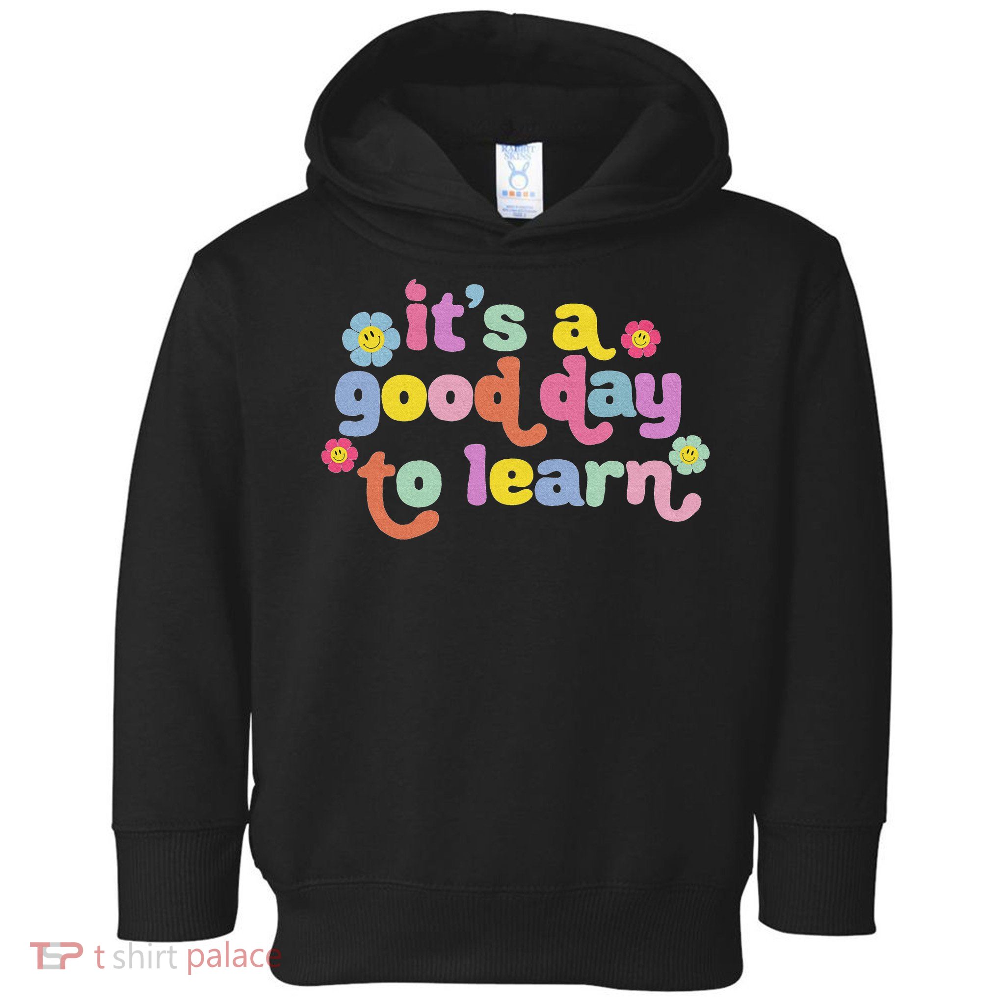  Motivational It's A Good Day To Learn Teacher Toddler Hoodie