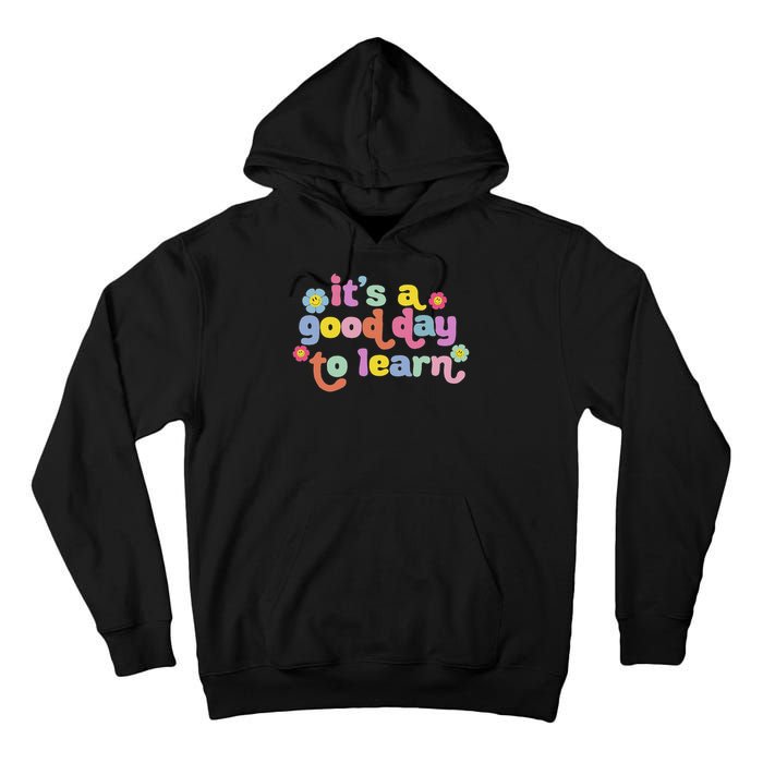  Motivational It's A Good Day To Learn Teacher Tall Hoodie