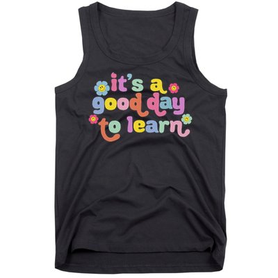  Motivational It's A Good Day To Learn Teacher Tank Top