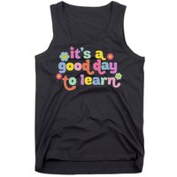  Motivational It's A Good Day To Learn Teacher Tank Top