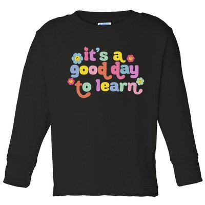  Motivational It's A Good Day To Learn Teacher Toddler Long Sleeve Shirt