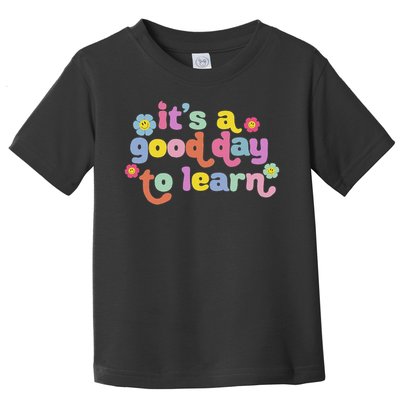  Motivational It's A Good Day To Learn Teacher Toddler T-Shirt