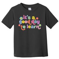  Motivational It's A Good Day To Learn Teacher Toddler T-Shirt