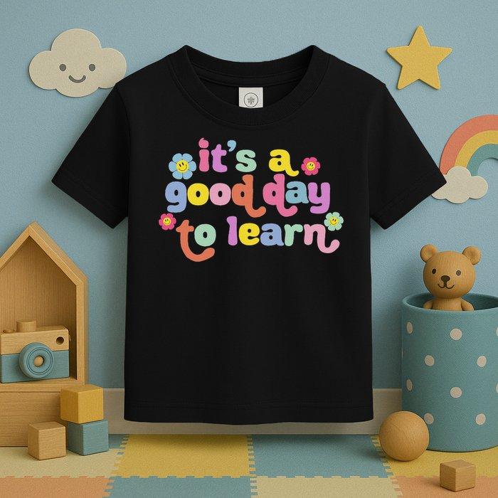  Motivational It's A Good Day To Learn Teacher Toddler T-Shirt