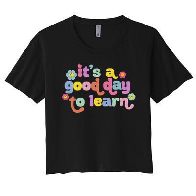  Motivational It's A Good Day To Learn Teacher Crop Top