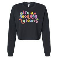  Motivational It's A Good Day To Learn Teacher Cropped Pullover Crew