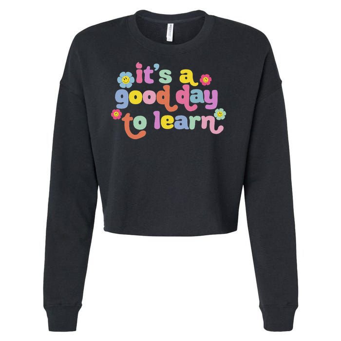  Motivational It's A Good Day To Learn Teacher Cropped Pullover Crew