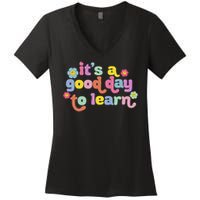  Motivational It's A Good Day To Learn Teacher Women's V-Neck T-Shirt