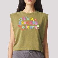  Motivational It's A Good Day To Learn Teacher Garment-Dyed Women's Muscle Tee