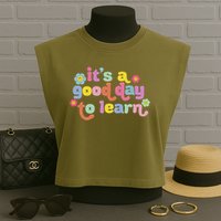  Motivational It's A Good Day To Learn Teacher Garment-Dyed Women's Muscle Tee