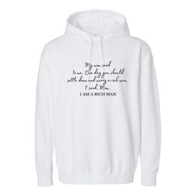 Mom I Am A Rich Gift Garment-Dyed Fleece Hoodie