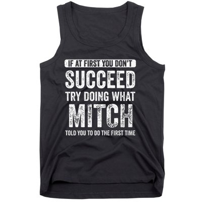 Mitch If At First You Dont Succeed Try Doing What Mitch Tank Top