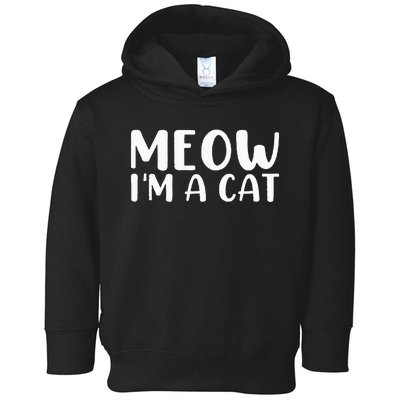 Meow I'm A Cat  Halloween Costume Funny Saying Cat Toddler Hoodie