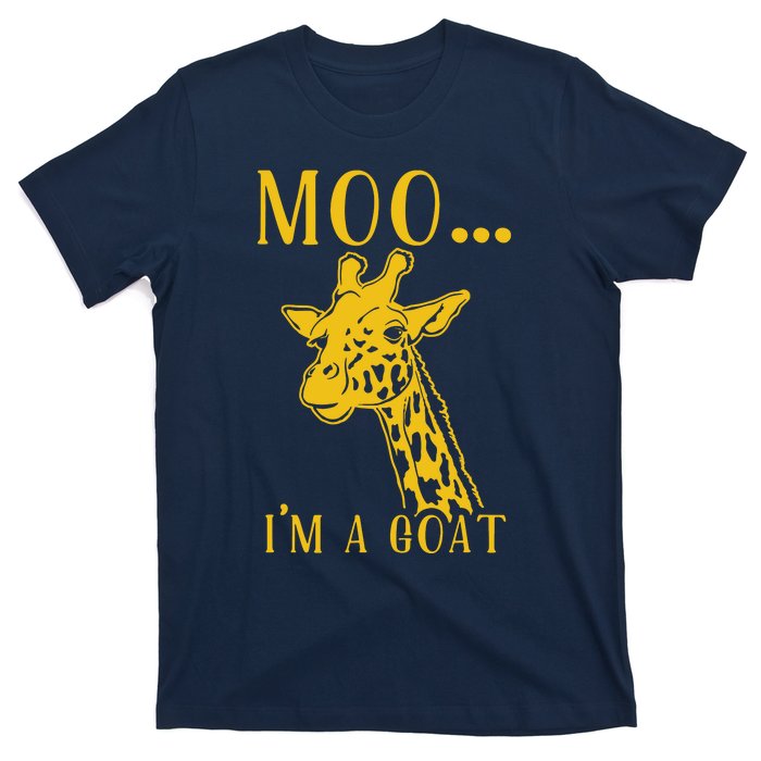 Moo I'm A Goat Funny Giraffe Cow T-Shirt