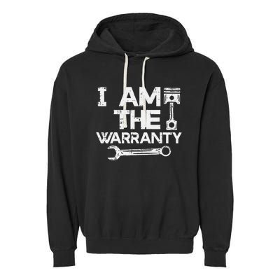 Mechanic I Am The Warranty Funny Car Auto Technician Garment-Dyed Fleece Hoodie