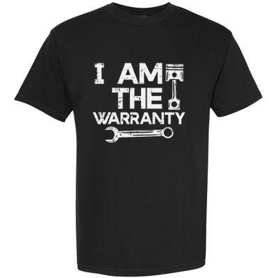 Mechanic I Am The Warranty Funny Car Auto Technician Garment-Dyed Heavyweight T-Shirt