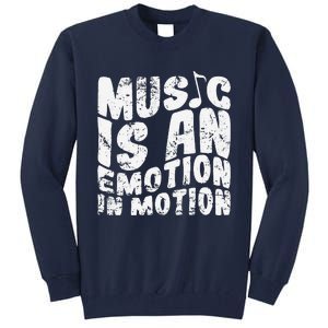 Music Is An Emotion In Motion Tall Sweatshirt