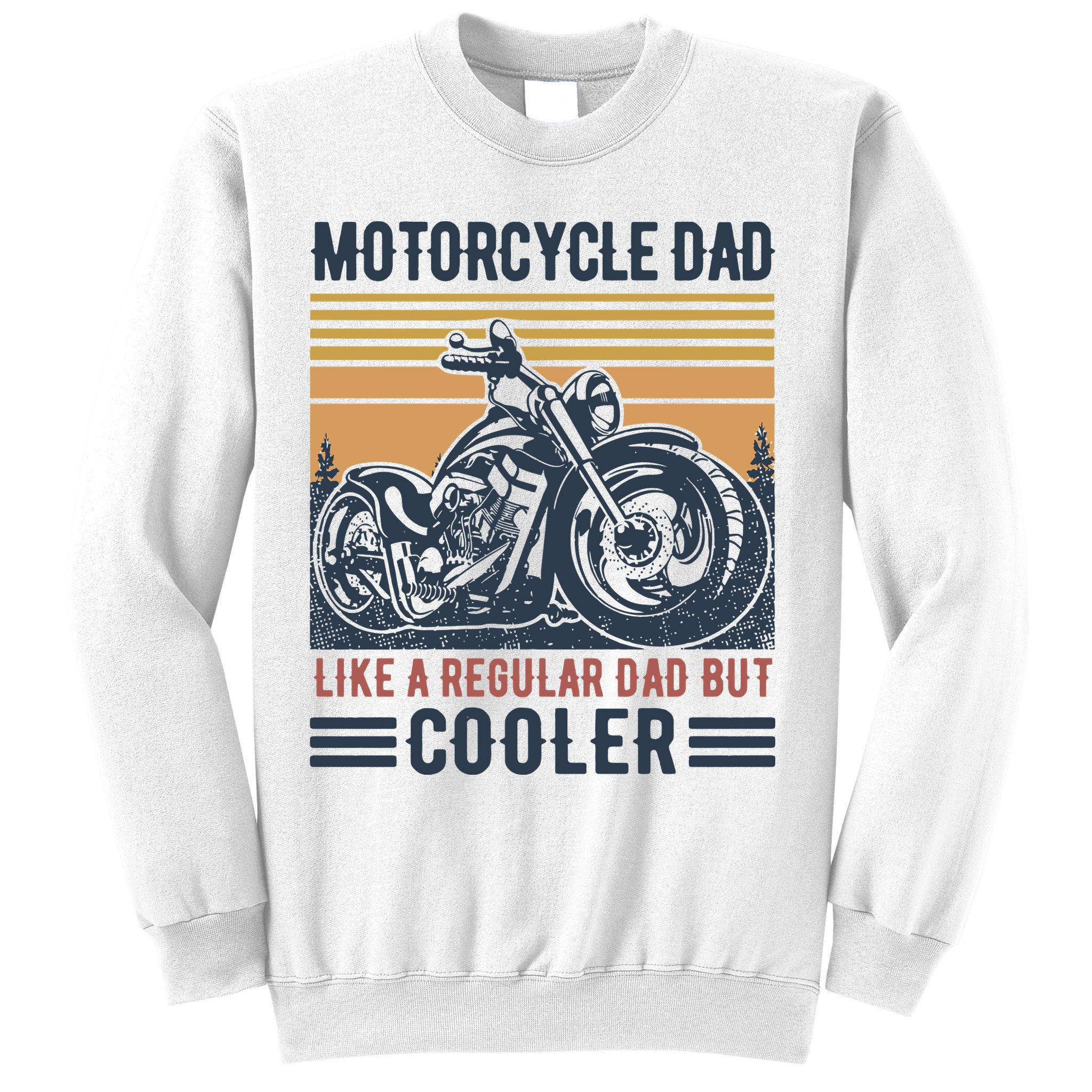 Men Im A Biker Dad Funny Motorcycle Rider Dad Fathers Day Gift Sweatshirt