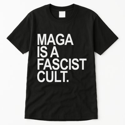 Maga Is A Fascist Cult Stand Against Fascism Tall T-Shirt