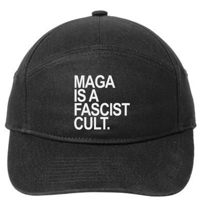 Maga Is A Fascist Cult Stand Against Fascism 7-Panel Snapback Hat