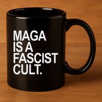 Maga Is A Fascist Cult Stand Against Fascism 11oz C Handle Ceramic Mug
