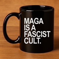 Maga Is A Fascist Cult Stand Against Fascism 11oz C Handle Ceramic Mug
