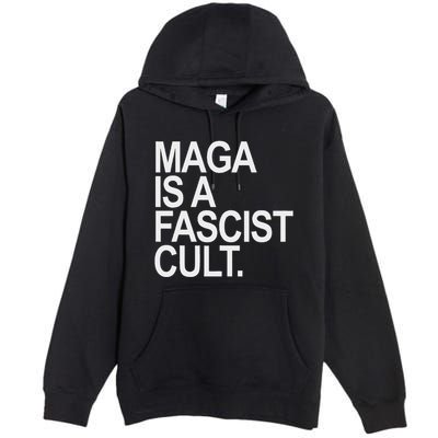 Maga Is A Fascist Cult Stand Against Fascism Premium Pullover Hoodie