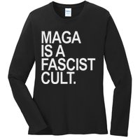 Maga Is A Fascist Cult Stand Against Fascism Ladies Long Sleeve Shirt