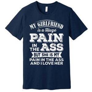 Myfriend Is A Huge Pain In The Ass But I Love Her Cool Premium T-Shirt